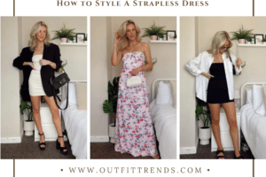 How To Wear a Strapless Dress? 24 Styling Ideas & Tips