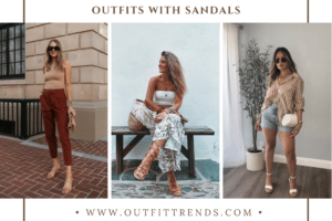 Outfits with Sandals: 20 Ways to Wear Sandals Stylishly