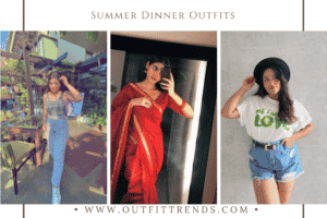 What To Wear To A Dinner In Summers? 21 Summer Dinner Outfits