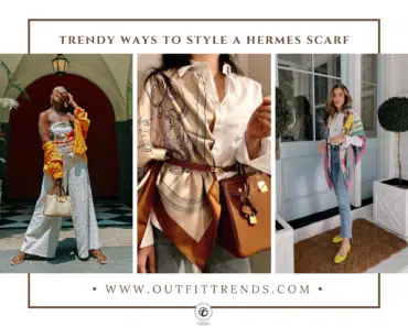 42 Hermes Scarf Outfits: What To Wear With a Hermes Scarf?