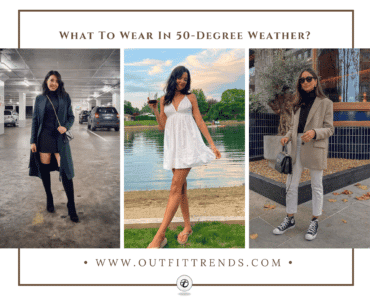 What To Wear In 50-Degree Weather? 30 Chic Outfit Ideas