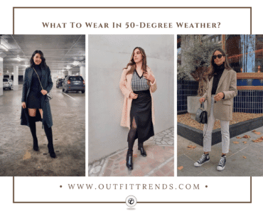 What To Wear In 50-Degree Weather ? 20 Chic Outfit Ideas