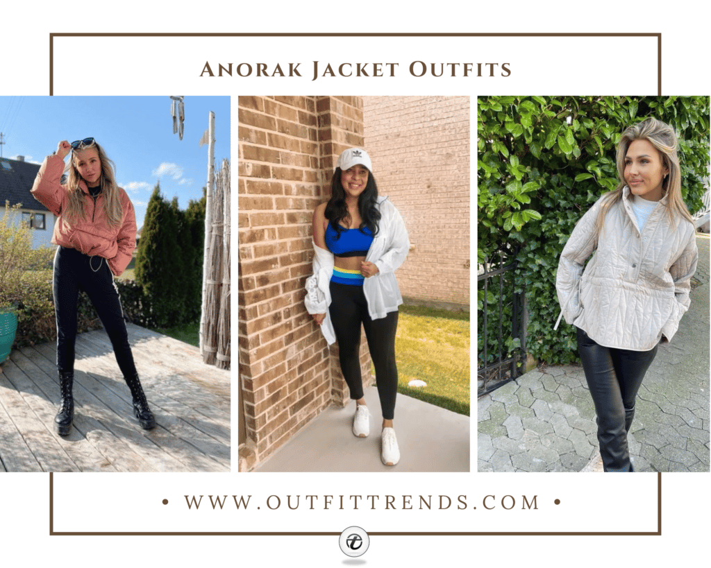 Anorak Jacket Outfits: 20 Ways To Style Your Anorak Jacket