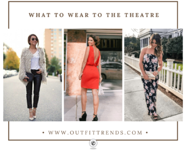 What To Wear To Theatre – 28 Best Outfit Ideas For Women
