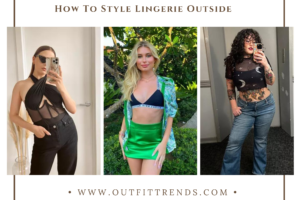 How To Style Lingerie - 20 Ways To Wear Lingerie Casually