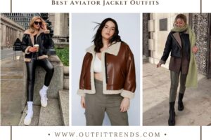 How to Wear Aviator Jackets: 22 Outfit Ideas & Styling TUI