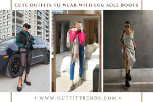 Outfits With Lug Sole Boots: 39 Ways to Wear Lug Soles