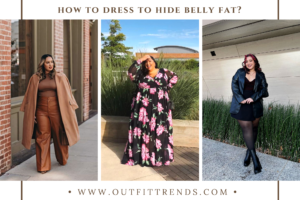 How To Dress To Hide Belly Fat? 20 Tips And Tricks